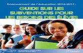 Financement de l'éducation 2016-2017 : Guide sur les ... · Financement de l’éducation 2016-2017 : GUIDE SUR LES SUBVENTIONS POUR ... des activités financées par des subventions