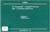 Rapport annuel 1993-1994 - Quebec · par l'Assemblée nationale en 1993 (L.R. Q., cha-pitre C-32. 2), amendant l'article 24 de la Loi sur le Conseil supérieur de l'éducation, deux