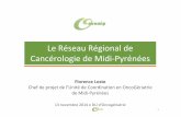 Le Réseau Régional de Cancérologie de Midi-Pyrénéesmedecine.ups-tlse.fr/du_diu/2015/20_01_2015/OG_DU_Prez... · 2015-01-27 · • Promotion et amélioration de la qualité des
