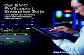 Dell EMC ProSupport Enterprise Suite...• Relation personnalisée avec un Technology Service Manager attitré, connaissant parfaitement votre entreprise et votre environnement •