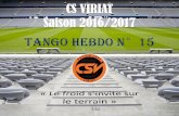 CS VIRIAT Saison 2016/2017 · 2016-12-06 · Séniors 1 10ème Journée Pro. Hon. Régional du Dimanche 4 Décembre à VIRIAT contre FC Nivolet (73) Défaite 1-0 Je suis forcément