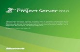 Microsoft Project Server 2010 unifie la gestion de projet ... · via de puissants tableaux de bord. Gestion unifiée des projets et des portefeuilles (PPM) Les meilleures techniques