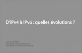 D’IPv4 à IPv6 : quelles évolutions · adresses IP. Ce qui quivaut 667 millions de mill iards d'adresses par millim tre carr de surface terrestre. Certains pays commencent encourager