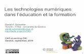 Les technologies numériques dans l’éducation et la formationtecfa.unige.ch/tecfa/talks/schneide/CAS-elearning/cas-e... · 2019-09-09 · La technologie éducative vise à améliorer