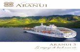 Aranui 5 Le voyage de toute une vie · 2020-03-28 · en emmenant ses passagers dans certaines des contrées les plus reculées de Polynésie et en fournissant du fret aux petites