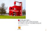 # FOLIE numérique # FOLIE numériquefolie-numerique.fr/xMEDIAS/docs/PROJET FOLIE NUMERIQUE 2.pdf · 2 - les publics, qui découvrent les créations par les ateliers, les expositions,
