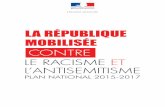 PLAN NATIONAL 2015-2017 - Gouvernement.fr · Le 31 décembre 2014, lors de ses vœux aux Français, le Président de la République a fait de la lutte contre le racisme et l’antisémitisme