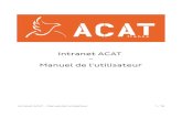 Intranet ACAT - Manuel de l'utilisateur · 2016-12-16 · Documents intranet uniquement, pas de reproduction du site internet de l'ACAT L'intranet n'a pas pour but de reproduire ou