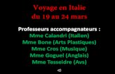 Professeurs accompagnateurs : Mme Calandri (Italien) Mme ... · PDF file Mme Cros (Musique) Mme Goguel (Anglais) Mme Tesseidre (Avs) Effectif : 40 élèves (5ème2 et 5ème4) Trajet