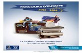 PArCo u r s d ’ E u r o P E 2013 - 2014 · 2013-01-15 · • Jumelages : 02 38 70 34 11 ... PArCours d’EuroPE - sTAgEs ProFEssIonnEls « Euro Métiers Centre », c’est l’Europe
