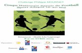 Challenge Philippe MOURNET · 2013-11-19 · INFORMATIONS ACCUEIL L’accueil se fera le mardi 8 avril de 16h à 18h au Palais des Sports de Besançon. Les dossiers d’inscription,