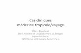 Cas cliniques médecine tropicale/voyage · 2015-09-30 · Cas n°1 • Monsieur T., 36 ans, 78 kg, sans antécédent, originaire de Côte d’Ivoire et vivant en France depuis 14