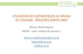 UTILISATION DES ANTIBIOTIQUES AU NIVEAU DE L’ÉLEVAGE ... Vanderhaeghen_435.pdf · PDF file Antimicrobial Consumption and Resistance in Animals CONCLUSIONS •Couverture ̶Pors