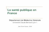 La santé publique en France - COLLEGE DE MEDECINE ... · Inégalités et disparités de santé (1)(2) Inégalités régionales Écart d’espérance de vie de 6 ans entre Midi Pyrénées
