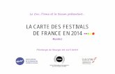 LA CARTE DES FESTIVALS DE FRANCE EN 2014 - CNV · Alain Gralepois est Vice-Président de la Région Pays-de-la-Loire en charge de la culture depuis 2004. Président de l’Orchestre