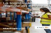 La logistique digitale en Belgique · 2020-06-09 · Belgique et 2,9 % du PIB. Ces chiffres, déjà impressionnants, s’élèvent même à 7,6 % du PIB et 8 % de l’emploi si on