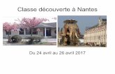Classe découverte à Nantes - Académie de Rennes · 2017-02-01 · Classe découverte à Nantes Objectifs pédagogiques le fonctionnement d’une métropole, ses caractéristiques,