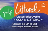 Classe découverte « GOLF & LITTORALec-pub-nalliers-85.ac-nantes.fr/IMG/pdf/classe_transplantee_cp-ce1... · Un projet de classe transplantée •2 classes, 3 enseignants et 43 élèves