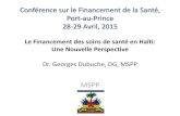 Conférence sur le Financement de la Santé, Port-au …...2. Mise en reseau de Centres de Sante au deuxieme echelon 3. Mise en oeuvre progressive du Paquet de services et de soins,