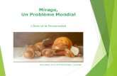 Mirage, Problème Mondial - nieuw€¦ · Mirage, Un Problème Mondial L’Âme et la Personnalité Karen Bauer: 14-11-2013 des Oranges –Le Mirage