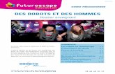 DES ROBOTS ET DES HOMMES - Futuroscope · 2 Parc du Futuroscope - CRDP Poitou-Charentes ... Il s’agit de robots adaptés de l’industrie automobile d’une hauteur de sept mètres.