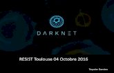 RESIST Toulouse 04 Octobre 2016 - OSSIR...Exemple: memex (darpa), spiderfoot et autres progs d’auisition automatique d’intel. ----- Pourquoi la NSA finance Tor de 600 000$ par