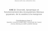 AXE 2: Diversité, dynamique et fonctionnement des ... · F. Gilbert (Ecolab Toulouse) G. Thouzeau (Lemar, Brest) P. Bonin (Mio, Marseille) J. Grall (LEMAR, Brest) A. Gardel (CNRS