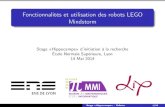Fonctionnalités et utilisation des robots LEGO Mindstormdbalouek/talks/cours_hippocam... · 2014-05-14 · Fonctionnalités et utilisation des robots LEGO Mindstorm Stage«Hippocampe»d’initiationàlarecherche
