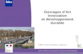 Ouvrages d’Art Innovation et développement durablepiles.cerema.fr/IMG/pdf/Integral_Bridges_2012_cle6d2116.pdf · 2012-05-25 · Ouvrages d’Art Innovation et développement durable