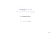 Langage C/C++ - Cours 1/5 : bases du langage · Compréhension Les systèmes sont écrit en majorité en C. I Langage de bas niveau I Il est possible de programmer n’importe quoi.