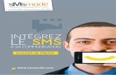 INTEGREZ LE SmS · 2017-12-05 · Present sur le web depuis 2004, la plateforme sMsmode est un acteur historique de l'envoi de SMS pour les entreprises. sMsmode fournit aux professionnels