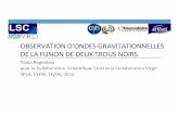 OBSERVATION D’ONDES GRAVITATIONNELLES DE LA FUSION DE …sf2a.eu/semaine-sf2a/2016/presentations/2016.GRAM.pdf · 2016-06-22 · OBSERVATION D’ONDES GRAVITATIONNELLES DE LA FUSION