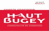 CHARTE GRAPHIQUE - hautbugey agglomeration · charte graphique vous pouvez vous adresser au service communication de la Communauté de Communes Haut-Bugey, qui vous fournira les informations