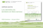 Système d'Information du Territoire Genevois Organisation ... · OPEN DATA Les données du territoire en libre-service FER Genève – 13 juin 2014 Centre de compétence du SITG