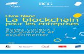 Livre blanc La blockchain - CIGREF · Introduction 9 Partie 1 Soyez curieux ! Comprendre la blockchain 13 1. Une révolution en route : les principes de base de la blockchain 13 2.