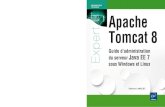 Apache Tomcat 8 Apachemultimedia.fnac.com/multimedia/editorial/pdf/...39 € ISBN : 978-2-7460-8633-3 Apache Tomcat 8 Guide d’administration du serveur Java EE 7 Apache Tomcat 8
