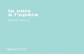 la voix à l’opéra · 2019-12-20 · Cordes vocales lors de la phonation. P. 6 / DOSSIER PÉDAGOGIQUE / LA VOIX À L’OPÉRA Cordes vocales et hauteurs des sons Lorsque les cordes