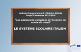 LE SYSTÈME SCOLAIRE ITALIEN2gym-kalam.mes.sch.gr/comenius/files/filesIT/systeme... · 2014-04-08 · LE SYSTÈME SCOLAIRE ITALIEN A cet âge, si l'élève ne veut pas continuer à