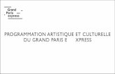 PROGRAMMATION ARTISTIQUE ET CULTURELLE DU GRAND PARIS E XPRESS · 2019-10-28 · Partagés visent à faire des chantiers du Grand Paris Express des lieux d’échange et de création.