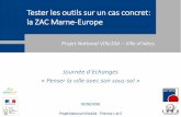Tester les outils sur un cas concret: la ZAC Marne-Europe · Projet National Ville10d - Thème 1 - SYSTRA 02/02/2016 13 ... rapport de présentation Projet National Ville10d - Thème