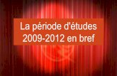 La période d'études 2009-2012 en bref...PowerPoint Presentation Author Jesus Vicente Created Date 11/20/2012 10:11:04 AM ...