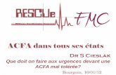 ACFA : Que doit on faire aux urgences devant une ACFA mal ...resuval.free.fr/FMC/FMC-12.01.10/Cas-1.pdfAuscultation cardiaque: BDC irréguliers, pas de souffle ... Traitements à réaliser