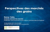 Perspectives des marchés des grains - MAPAQ - Accueil · 2015-02-16 · Canada 2013 2014 Variation % Blé 37 530 29 281 -22,0 Canola 17 966 15 555 -13,4 Maïs 14 194 11 487 -19,1