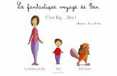 Le fantastique voyage de Ben · 2020-03-26 · C’est Big …Ben ! La maman de Ben Ben Bill Castor Illustration: Laura Le Brun. , où es-tu ? Je tiens une énorme aiguille qui n’arrête