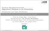Introduction and Topic Distribution Algorithmic Methods in the Humanities Seminar ... · 2017-04-27 · Seminar Algorithmentechnik 2017 Introduction and Topic Distribution 7 - 1 Your