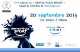 De 10h00 à 18h00 - FranceOlympique.com · 2015-08-14 · Un rendez-vous national « èmeLa 6 édition de la semaine Sentez-Vous Sport, organisée chaque année depuis 2010 par le