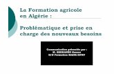 La Formation agricole en Algérie : Problématique et prise ... · Dispositifs mis en place pour la formation . Bilan comparatif succinct. Autres perspectives pour la formation agricole
