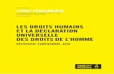 LES DROITS HUMAINS ET LA DÉCLARATION UNIVERSELLE …...et partout dans le monde pour promouvoir et faire respecter l’ensemble des droits humains inscrits dans la Déclaration universelle