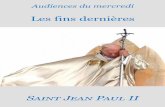 Les fins dernières Paul II Fins... · 2019-11-20 · L'humanité en marche vers le Père Mercredi 26 mai 1999 Lecture : Ap 21, 1-3 1. Le thème sur lequel nous réfléchissons au