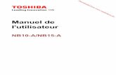 l'utilisateur Manuel de NB10-A/NB15-Adata.vandenborre.be/manual/TOSHI/TOSHIBA_M_FR_NB10-A-10V.pdf · TOSHIBA ne peut en garantir le respect si les options installées ou les câbles